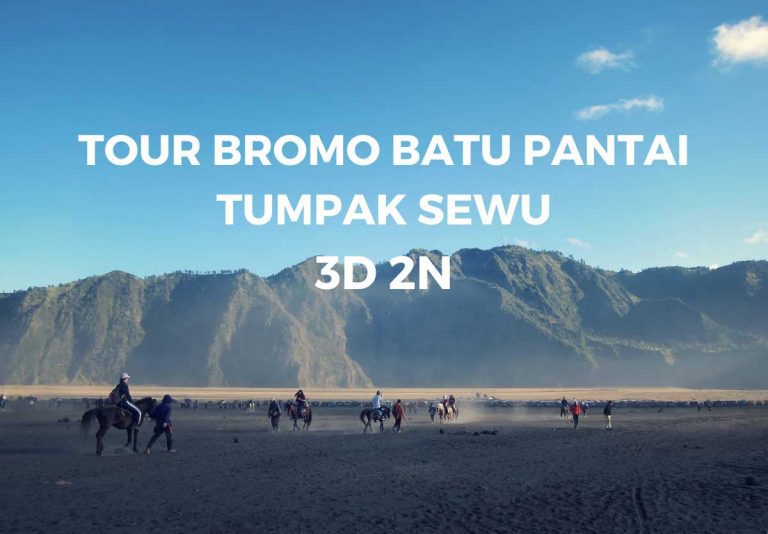 Paket Wisata Bromo 3 Hari 2 Malam | 5 Program Plus Malang Batu